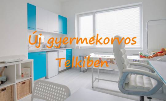 Új gyermekorvos Telkiben - frissítve!